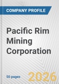 Pacific Rim Mining Corporation Fundamental Company Report Including Financial, SWOT, Competitors and Industry Analysis- Product Image