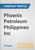 Phoenix Petroleum Philippines Inc Fundamental Company Report Including Financial, SWOT, Competitors and Industry Analysis- Product Image