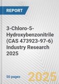 3-Chloro-5-Hydroxybenzonitrile (CAS 473923-97-6) Industry Research 2025: Global and Regional Market Trends 2019-2024 and Forecast to 2029- Product Image