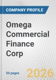 Omega Commercial Finance Corp. Fundamental Company Report Including Financial, SWOT, Competitors and Industry Analysis- Product Image