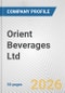 Orient Beverages Ltd. Fundamental Company Report Including Financial, SWOT, Competitors and Industry Analysis - Product Thumbnail Image