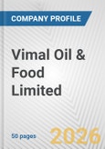 Vimal Oil & Food Limited Fundamental Company Report Including Financial, SWOT, Competitors and Industry Analysis- Product Image