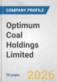 Optimum Coal Holdings Limited Fundamental Company Report Including Financial, SWOT, Competitors and Industry Analysis- Product Image