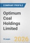 Optimum Coal Holdings Limited Fundamental Company Report Including Financial, SWOT, Competitors and Industry Analysis - Product Thumbnail Image