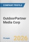 OutdoorPartner Media Corp. Fundamental Company Report Including Financial, SWOT, Competitors and Industry Analysis - Product Thumbnail Image