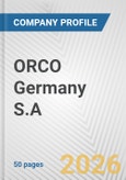 ORCO Germany S.A. Fundamental Company Report Including Financial, SWOT, Competitors and Industry Analysis- Product Image