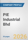 PIE Industrial Bhd Fundamental Company Report Including Financial, SWOT, Competitors and Industry Analysis- Product Image