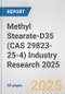 Methyl Stearate-D35 (CAS 29823-25-4) Industry Research 2025: Global and Regional Market Trends 2019-2024 and Forecast to 2029 - Product Thumbnail Image