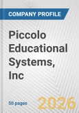 Piccolo Educational Systems, Inc. Fundamental Company Report Including Financial, SWOT, Competitors and Industry Analysis- Product Image