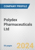 Polydex Pharmaceuticals Ltd. Fundamental Company Report Including Financial, SWOT, Competitors and Industry Analysis- Product Image