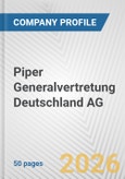 Piper Generalvertretung Deutschland AG Fundamental Company Report Including Financial, SWOT, Competitors and Industry Analysis- Product Image