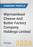 Warrnambool Cheese And Butter Factory Company Holdings Limited Fundamental Company Report Including Financial, SWOT, Competitors and Industry Analysis- Product Image