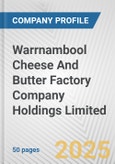 Warrnambool Cheese And Butter Factory Company Holdings Limited Fundamental Company Report Including Financial, SWOT, Competitors and Industry Analysis- Product Image