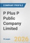 P Plus P Public Company Limited Fundamental Company Report Including Financial, SWOT, Competitors and Industry Analysis - Product Thumbnail Image