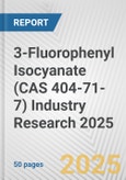 3-Fluorophenyl Isocyanate (CAS 404-71-7) Industry Research 2025: Global and Regional Market Trends 2019-2024 and Forecast to 2029- Product Image