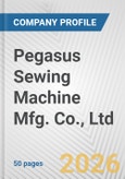 Pegasus Sewing Machine Mfg. Co., Ltd. Fundamental Company Report Including Financial, SWOT, Competitors and Industry Analysis- Product Image