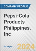 Pepsi-Cola Products Philippines, Inc. Fundamental Company Report Including Financial, SWOT, Competitors and Industry Analysis- Product Image