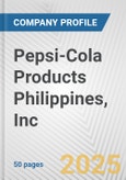 Pepsi-Cola Products Philippines, Inc. Fundamental Company Report Including Financial, SWOT, Competitors and Industry Analysis- Product Image