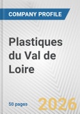 Plastiques du Val de Loire Fundamental Company Report Including Financial, SWOT, Competitors and Industry Analysis- Product Image