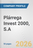 Plárrega Invest 2000, S.A. Fundamental Company Report Including Financial, SWOT, Competitors and Industry Analysis- Product Image