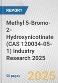 Methyl 5-Bromo-2-Hydroxynicotinate (CAS 120034-05-1) Industry Research 2025: Global and Regional Market Trends 2019-2024 and Forecast to 2029- Product Image