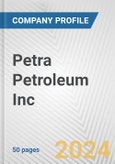 Petra Petroleum Inc. Fundamental Company Report Including Financial, SWOT, Competitors and Industry Analysis- Product Image