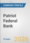 Patriot Federal Bank Fundamental Company Report Including Financial, SWOT, Competitors and Industry Analysis - Product Thumbnail Image