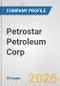 Petrostar Petroleum Corp. Fundamental Company Report Including Financial, SWOT, Competitors and Industry Analysis - Product Thumbnail Image