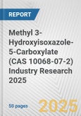 Methyl 3-Hydroxyisoxazole-5-Carboxylate (CAS 10068-07-2) Industry Research 2025: Global and Regional Market Trends 2019-2024 and Forecast to 2029- Product Image
