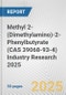 Methyl 2-(Dimethylamino)-2-Phenylbutyrate (CAS 39068-93-4) Industry Research 2025: Global and Regional Market Trends 2019-2024 and Forecast to 2029 - Product Image