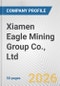 Xiamen Eagle Mining Group Co., Ltd. Fundamental Company Report Including Financial, SWOT, Competitors and Industry Analysis - Product Thumbnail Image