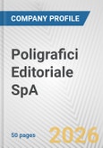 Poligrafici Editoriale SpA. Fundamental Company Report Including Financial, SWOT, Competitors and Industry Analysis- Product Image