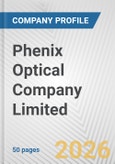 Phenix Optical Company Limited Fundamental Company Report Including Financial, SWOT, Competitors and Industry Analysis- Product Image