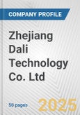 Zhejiang Dali Technology Co. Ltd. Fundamental Company Report Including Financial, SWOT, Competitors and Industry Analysis- Product Image