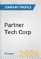 Partner Tech Corp Fundamental Company Report Including Financial, SWOT, Competitors and Industry Analysis - Product Thumbnail Image