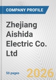 Zhejiang Aishida Electric Co. Ltd. Fundamental Company Report Including Financial, SWOT, Competitors and Industry Analysis- Product Image