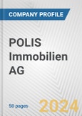 POLIS Immobilien AG Fundamental Company Report Including Financial, SWOT, Competitors and Industry Analysis- Product Image