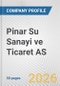 Pinar Su Sanayi ve Ticaret AS Fundamental Company Report Including Financial, SWOT, Competitors and Industry Analysis - Product Thumbnail Image