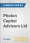 Photon Capital Advisors Ltd. Fundamental Company Report Including Financial, SWOT, Competitors and Industry Analysis - Product Thumbnail Image