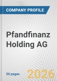Pfandfinanz Holding AG Fundamental Company Report Including Financial, SWOT, Competitors and Industry Analysis- Product Image