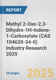 Methyl 2-Oxo-2,3-Dihydro-1H-Indene-1-Carboxylate (CAS 104620-34-0) Industry Research 2025: Global and Regional Market Trends 2019-2024 and Forecast to 2029- Product Image