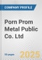 Porn Prom Metal Public Co. Ltd. Fundamental Company Report Including Financial, SWOT, Competitors and Industry Analysis - Product Thumbnail Image