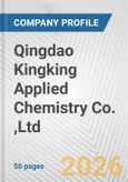 Qingdao Kingking Applied Chemistry Co. ,Ltd. Fundamental Company Report Including Financial, SWOT, Competitors and Industry Analysis- Product Image
