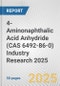 4-Aminonaphthalic Acid Anhydride (CAS 6492-86-0) Industry Research 2025: Global and Regional Market Trends 2019-2024 and Forecast to 2029 - Product Image