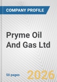 Pryme Oil And Gas Ltd Fundamental Company Report Including Financial, SWOT, Competitors and Industry Analysis- Product Image