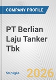 PT Berlian Laju Tanker Tbk Fundamental Company Report Including Financial, SWOT, Competitors and Industry Analysis- Product Image