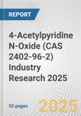 4-Acetylpyridine N-Oxide (CAS 2402-96-2) Industry Research 2025: Global and Regional Market Trends 2019-2024 and Forecast to 2029- Product Image