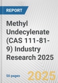 Methyl Undecylenate (CAS 111-81-9) Industry Research 2025: Global and Regional Market Trends 2019-2024 and Forecast to 2029- Product Image