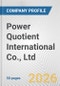 Power Quotient International Co., Ltd. Fundamental Company Report Including Financial, SWOT, Competitors and Industry Analysis - Product Thumbnail Image