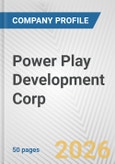 Power Play Development Corp. Fundamental Company Report Including Financial, SWOT, Competitors and Industry Analysis- Product Image